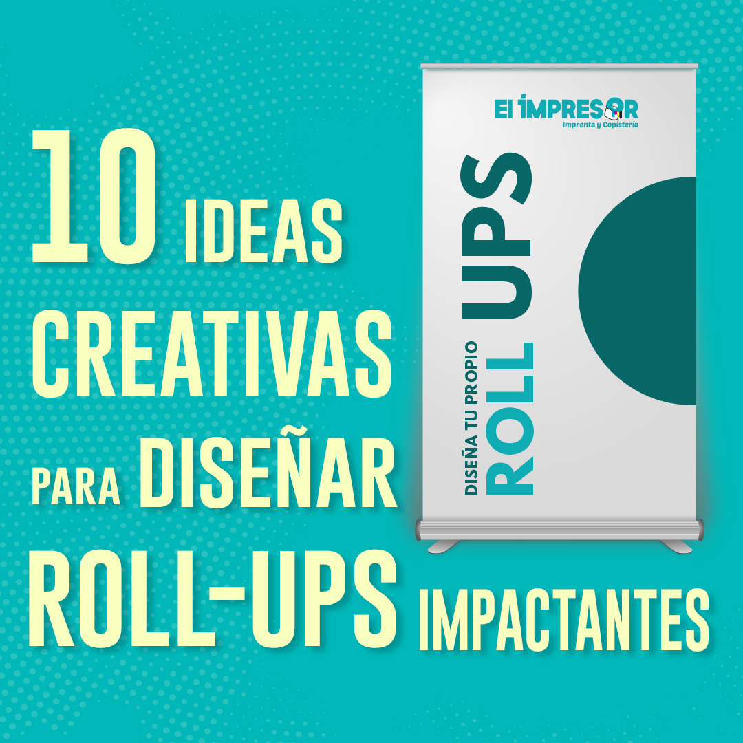 10 Ideas creativas para diseñar roll-ups impactantes